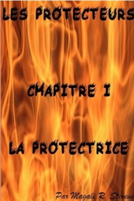 LES PROTECTEURS CHAPITRE I LA PROTECTRICE