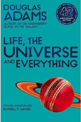 LIFE, THE UNIVERSE AND EVERYTHING
