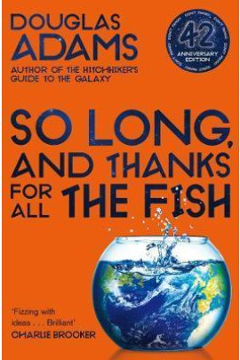 SO LONG AND THANKS FOR ALL THE FISH