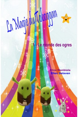 LA MAGIE DU TOBOGGAN : LE MONDE DES OGRES