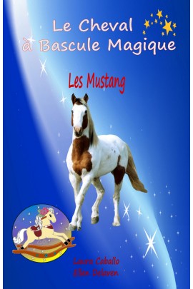 LE CHEVAL A BASCULE MAGIQUE : LES MUSTANG