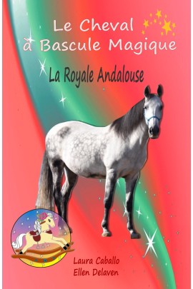 LE CHEVAL A BASCULE MAGIQUE : LA ROYALE ANDALOUSE