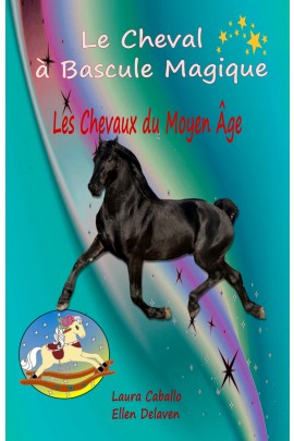 LE CHEVAL A BASCULE MAGIQUE : LES CHEVAUX DU MOYEN AGE