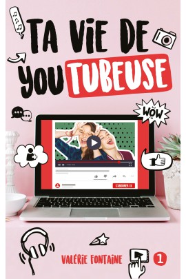 TA VIE DE YOUTUBEUSE T01
