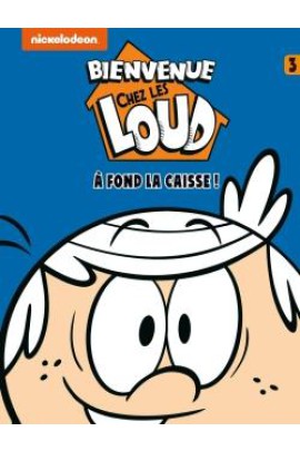 BIENVENUE CHEZ LES LOUD T3