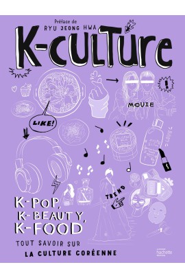 CULTURE - K-POP, K-BEAUTY, K-FOOD TOUT SAVOIR SUR LA CULTURE COREENNE