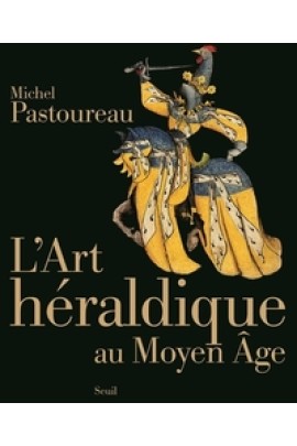 L'ART HERALDIQUE AU MOYEN AGE