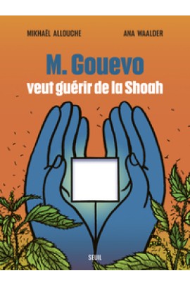 M. GOUEVO VEUT GUERIR DE LA SHOAH