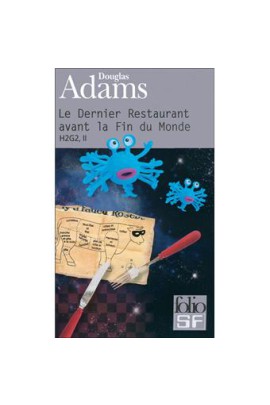 II - LE DERNIER RESTAURANT AVANT LA FIN DU MONDE