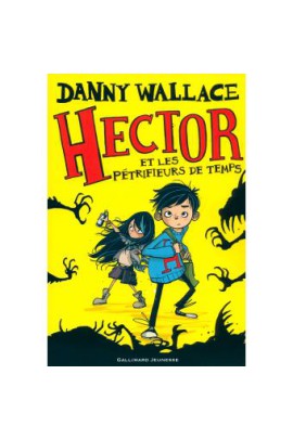 HECTOR ET LES PETRIFIEURS DE TEMPS