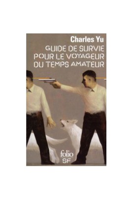 GUIDE DE SURVIE POUR LE VOYAGEUR DU TEMPS AMATEUR