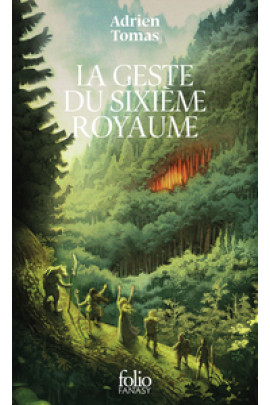 LA GESTE DU SIXIEME ROYAUME