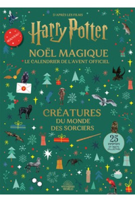 NOEL MAGIQUE LE CALENDRIER DE L'AVENT OFFICIEL - CREATURES DU MONDE DES SORCIERS