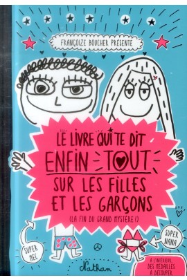 LE LIVRE QUI TE DIT ENFIN TOUT SUR LES FILLES ET LES GARCONS