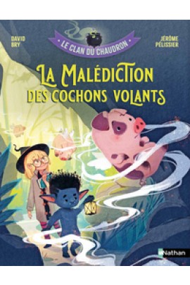 LE CLAN DU CHAUDRON : LA MALEDICTION DES COCHONS VOLANTS