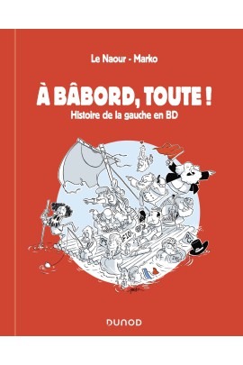 A BABORD, TOUTE ! HISTOIRE DE LA GAUCHE EN BD