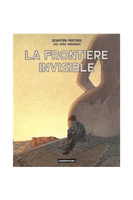 LES CITES OBSCURES - LA FRONTIERE INVISIBLE - INTEGRALE