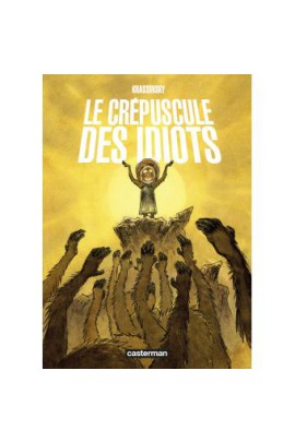 LE CREPUSCULE DES IDIOTS