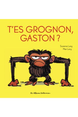 T'ES GROGNON, GASTON ?