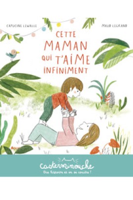 CETTE MAMAN QUI T'AIME INFINIMENT - PETITS ALBUMS SOUPLES