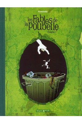 LES FABLES DE LA POUBELLE T01