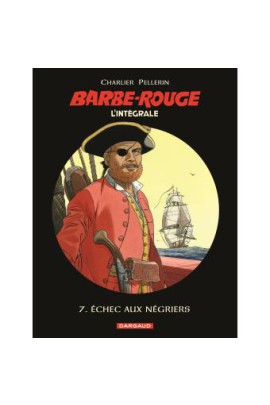 INTEGRALES - TOME 7 - ECHEC AUX NEGRIERS