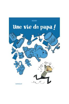 CHRONIQUES D'UN PERE ORDINAIRE UNE VIE DE PAPA