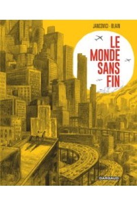 LE MONDE SANS FIN, MIRACLE ENERGETIQUE ET DERIVE CLIMATIQUE