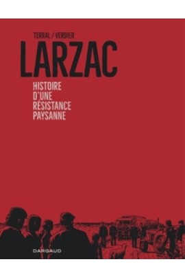 LARZAC, HISTOIRE D'UNE RESISTANCE PAYSANNE