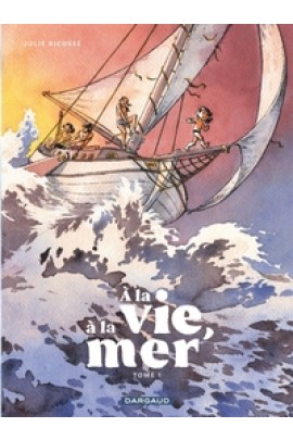 A LA VIE, A LA MER T01