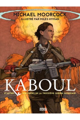 KABOUL ET AUTRES SOUVENIRS DE LA TROISIEME GUERRE MONDIALE