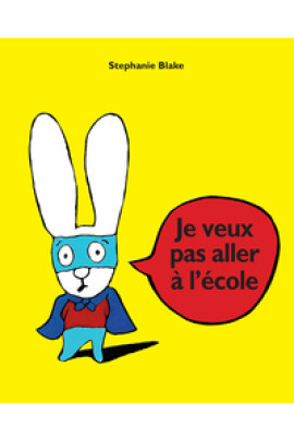 JE VEUX PAS ALLER A L'ECOLE