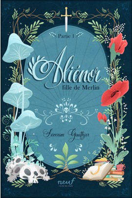 ALIENOR, FILLE DE MERLIN T01