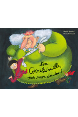 NON CORNEBIDOUILLE, PAS MON DOUDOU !