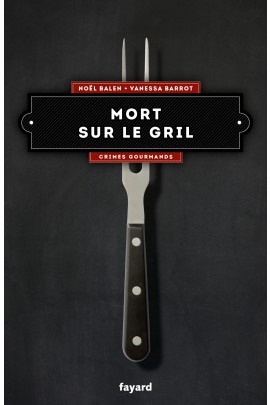 T06 - MORT SUR LE GRIL - CRIMES GOURMANDS