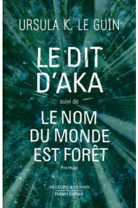 LE DIT D'AKA SUIVI DE LE NOM DU MONDE EST FORET