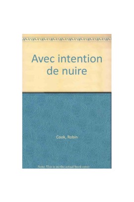 AVEC INTENTION DE NUIRE