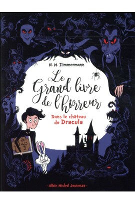 DANS LE CHATEAU DE DRACULA - LE GRAND LIVRE DE L'HORREUR T1