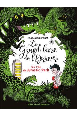 SUR L'ILE DE JURASSIC PARK - LE GRAND LIVRE DE L'HORREUR T3