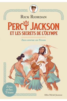 ZEUS CONTRE LES TITANS - PERCY JACKSON ET LES SECRETS DE L'OLYMPE T2