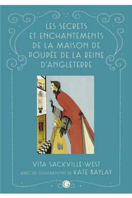 LES SECRETS ET ENCHANTEMENTS DE LA MAISON DE POUPEE DE LA REINE MARY