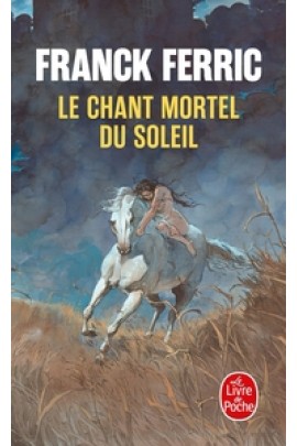LE CHANT MORTEL DU SOLEIL