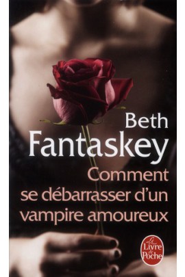 COMMENT SE DEBARRASSER D'UN VAMPIRE AMOUREUX