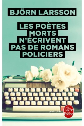 LES POETES MORTS N'ECRIVENT PAS DE ROMANS POLICIERS