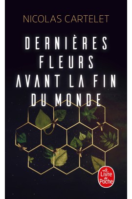 DERNIERES FLEURS AVANT LA FIN DU MONDE