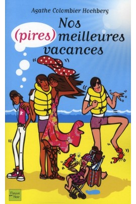 NOS (PIRES) MEILLEURES VACANCES