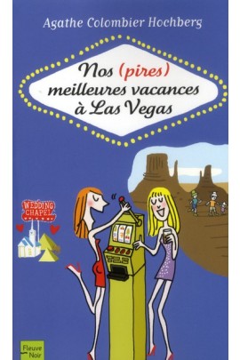 NOS (PIRES) MEILLEURES VACANCES A LAS VEGAS