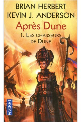 APRES DUNE - T01 LES CHASSEURS DE DUNE