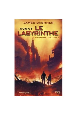 L'EPREUVE - AVANT LE LABYRINTHE L'ORDRE DE TUER (PREQUEL)