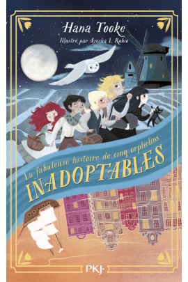 LA FABULEUSE HISTOIRE DE CINQ ORPHELINS INADOPTABLES T1
